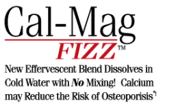 Cal-Mag FIZZ™: New Effervescent Blend Disolves in Cold Water with No Mixing! Calcium may Reduce the Risk of Osteoporosis*ƒ