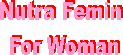 Nutra Femin 
For Woman